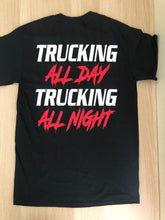 Load image into Gallery viewer, TRUCKING ALL DAY, TRUCKING ALL NIGHT T-SHIRT COLLECTION
